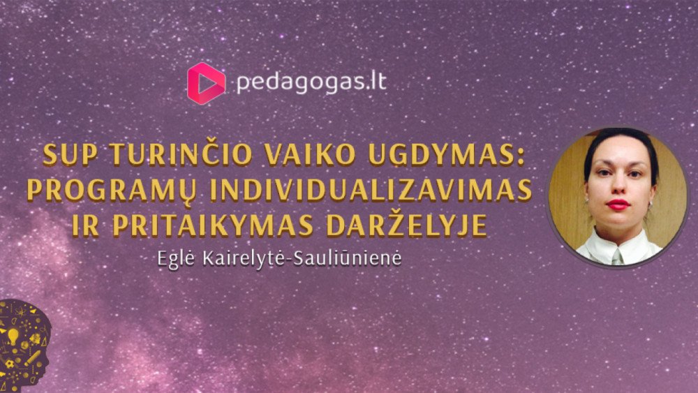 SUP turinčio vaiko ugdymas: programų individualizavimas ir pritaikymas darželyje