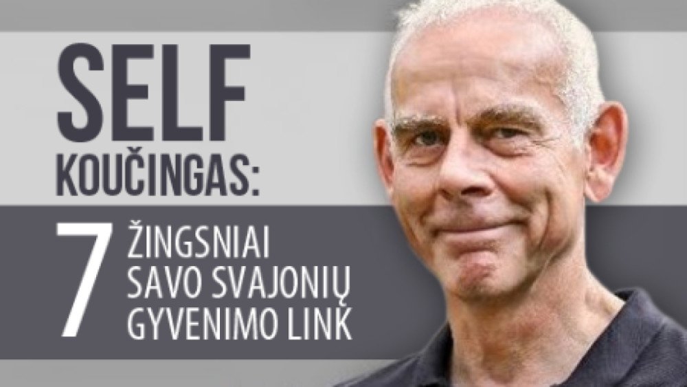 Self-koučingas: 7 žingsniai savo svajonių gyvenimo link