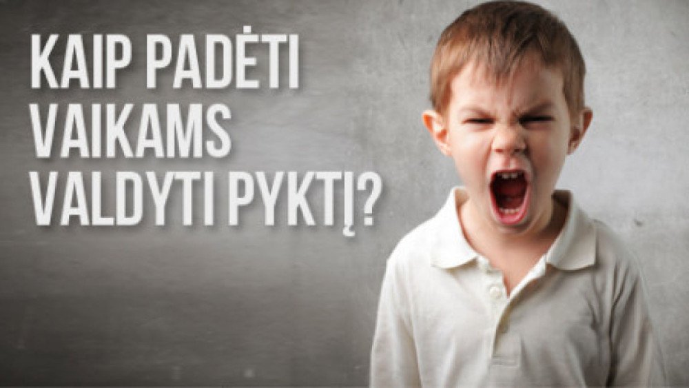 Kaip padėti vaikams valdyti pyktį?