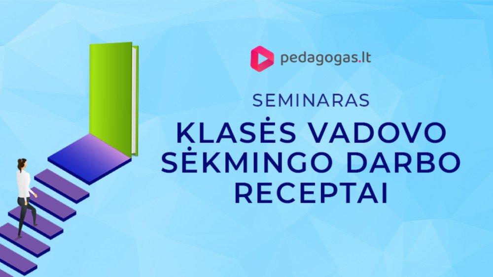 Klasės vadovo sėkmingo darbo receptai