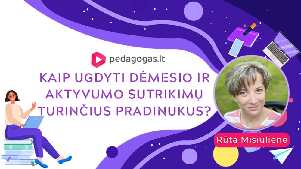 Aktyvumo ir/ar dėmesio sutrikimų turintis pradinukas mano klasėje: kaip galiu jam padėti? 