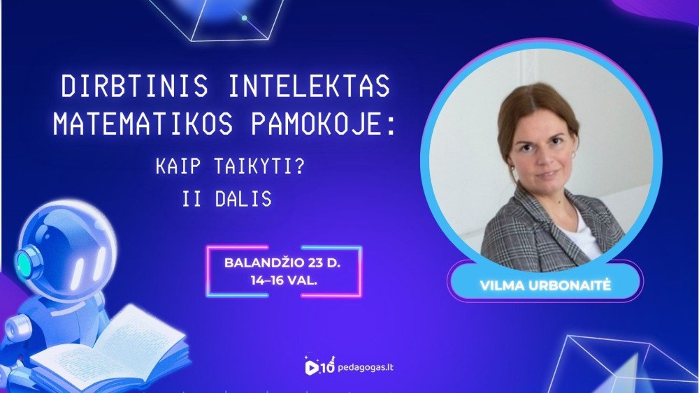 Dirbtinis intelektas matematikos pamokose: kaip taikyti? II dalis