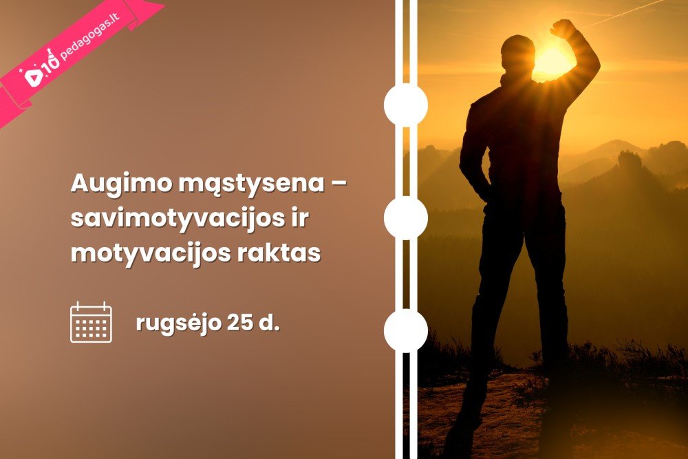 Augimo mąstysena – savimotyvacijos ir motyvacijos raktas
