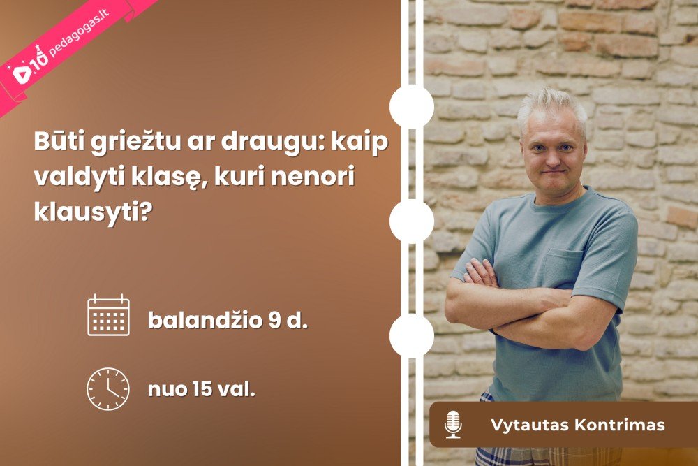 Būti griežtu ar draugu: kaip valdyti klasę, kuri nenori klausyti?