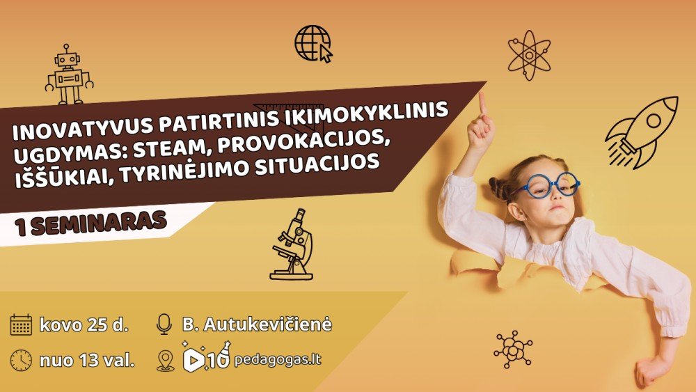 Inovatyvus patirtinis ikimokyklinis ugdymas: STEAM, provokacijos, iššūkiai, tyrinėjimo situacijos