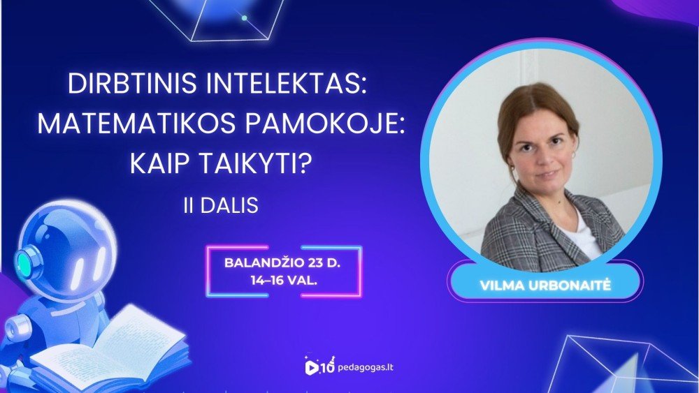 Dirbtinis intelektas matematikos pamokose: kaip taikyti? II dalis