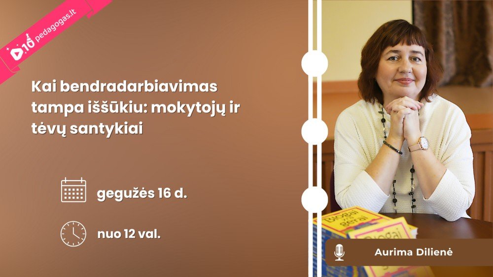 Kai bendradarbiavimas tampa iššūkiu: mokytojų ir tėvų santykiai