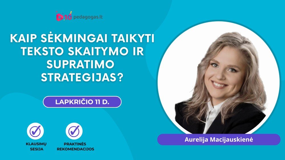 Kaip sėkmingai taikyti teksto skaitymo ir supratimo strategijas?