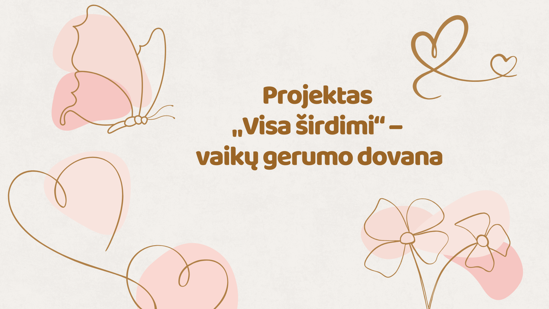 Projektas „Visa širdimi“ – vaikų gerumo dovana