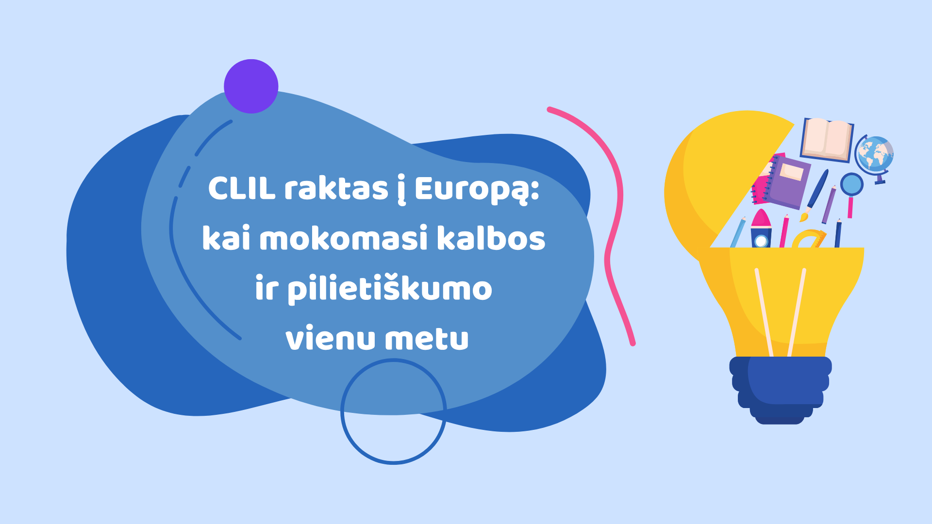 CLIL raktas į Europą: kai mokomasi kalbos ir pilietiškumo vienu metu