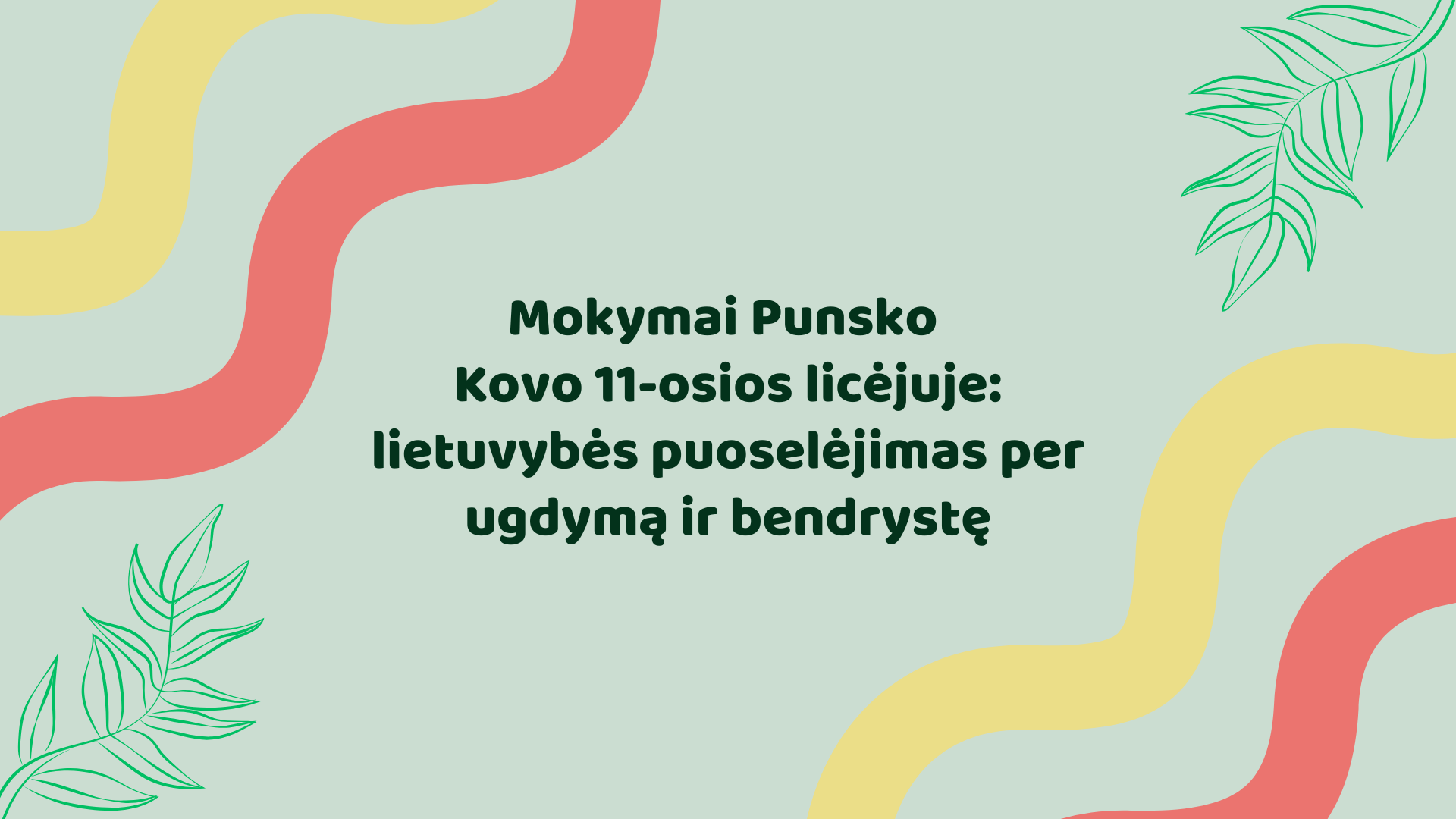 Mokymai Punsko Kovo 11-osios licėjuje: lietuvybės puoselėjimas per ugdymą ir bendrystę