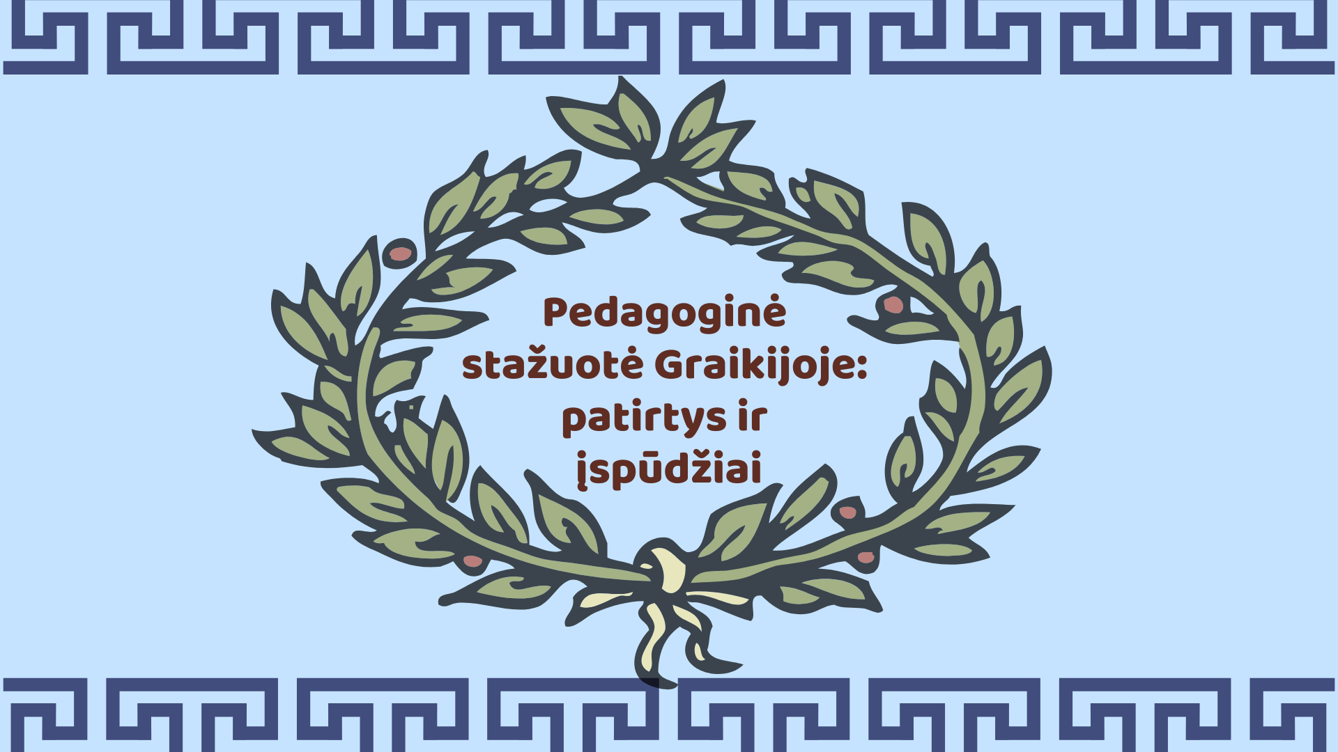 Pedagoginė stažuotė Graikijoje: patirtys ir įspūdžiai
