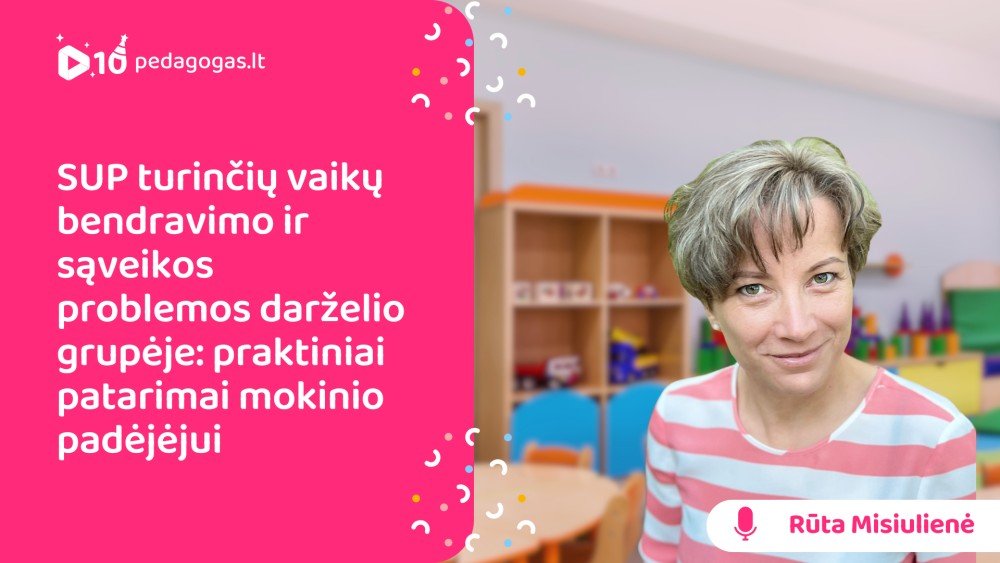 SUP turinčių vaikų bendravimo ir sąveikos problemos darželio grupėje: praktiniai patarimai mokinio padėjėjui