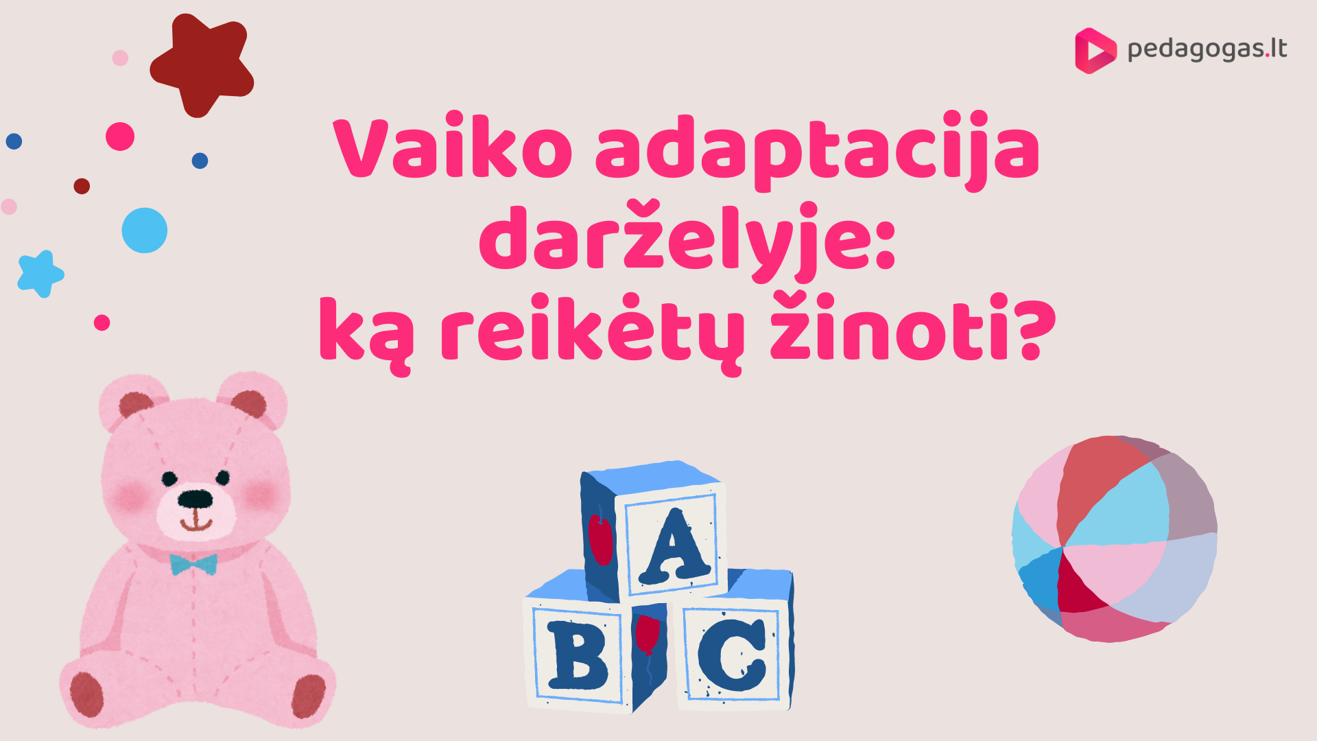 Vaiko adaptacija darželyje: kaip pasirengti?