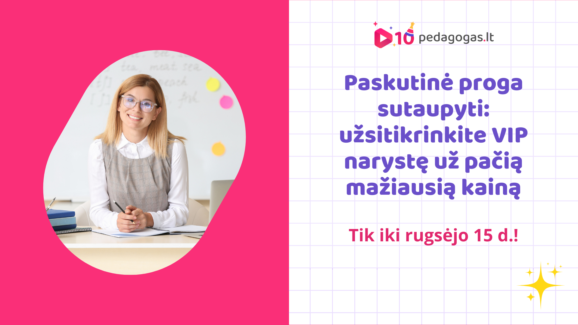 Paskutinė proga sutaupyti: užsitikrinkite Pedagogas.lt VIP narystę už pačią mažiausią kainą tik iki rugsėjo 15 d.!