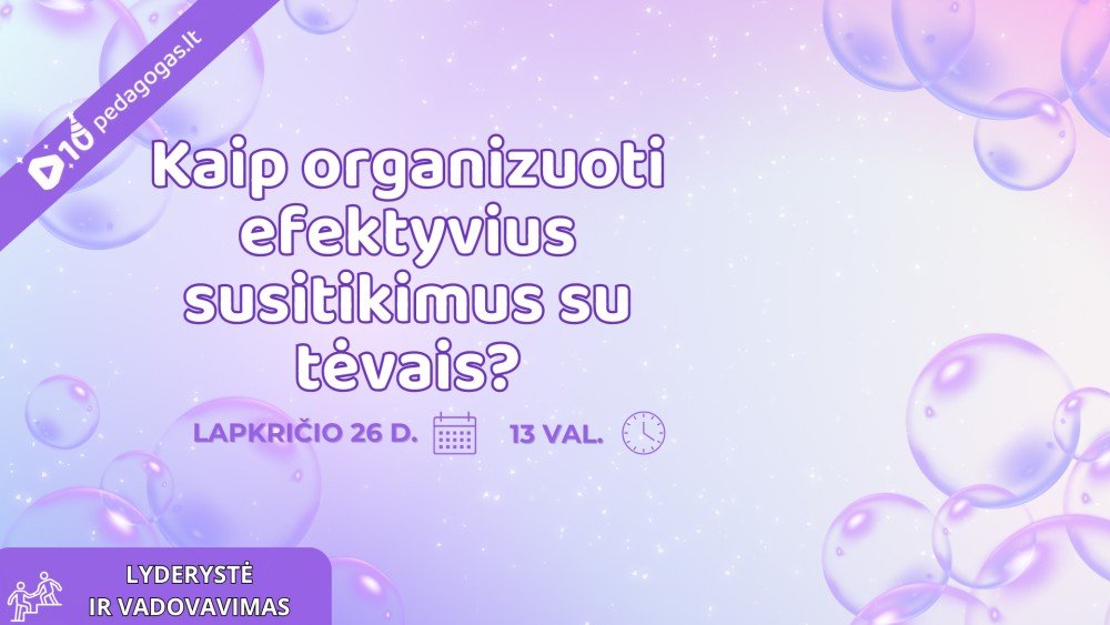 Kaip organizuoti efektyvius susitikimus su tėvais? TD'26