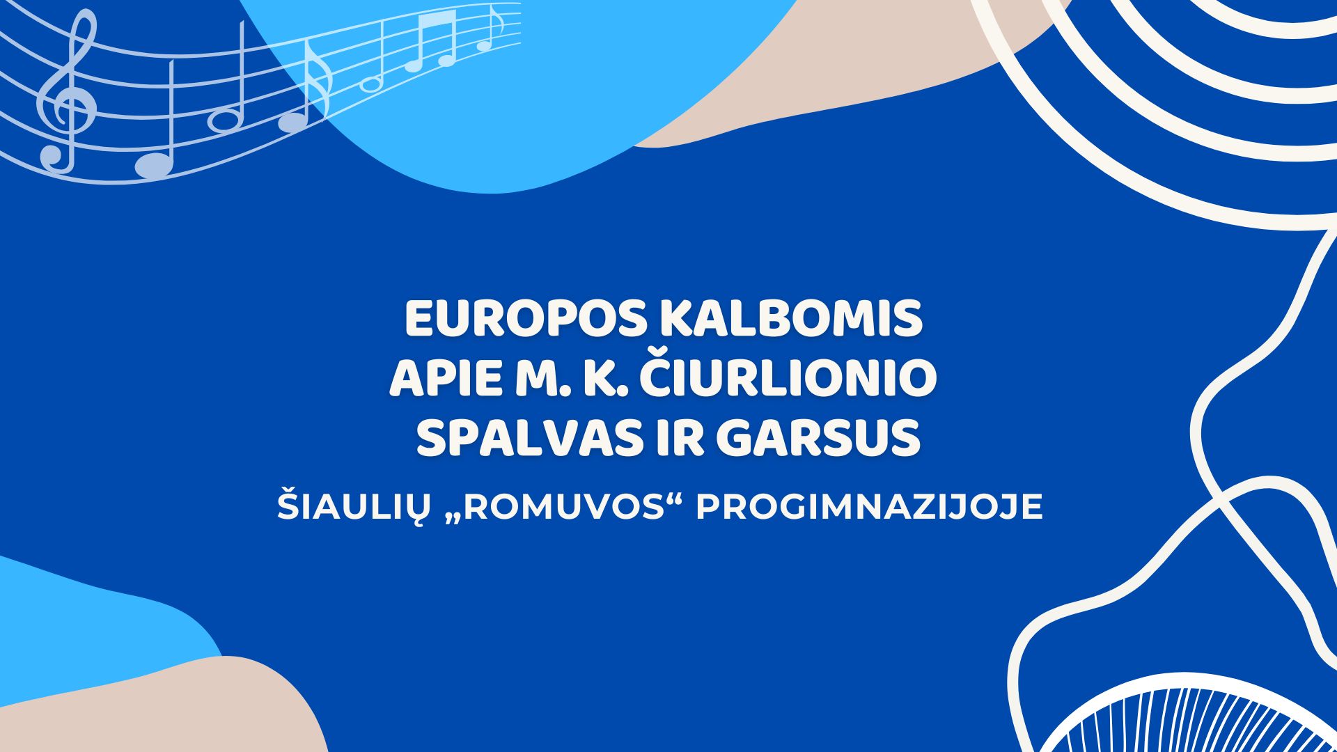 Europos kalbomis apie M. K. Čiurlionio spalvas ir garsus Šiaulių „Romuvos“ progimnazijoje