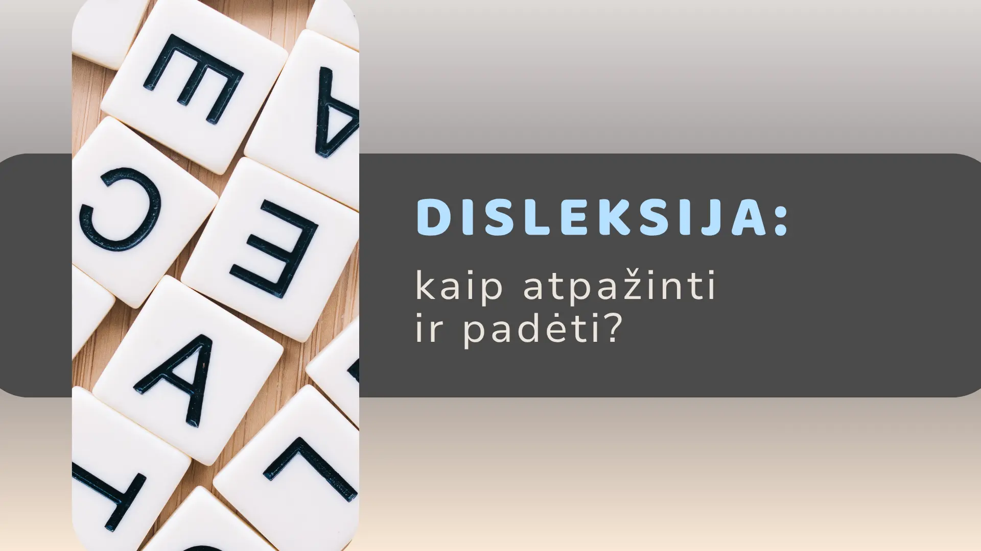 Disleksija: kaip atpažinti ir padėti?