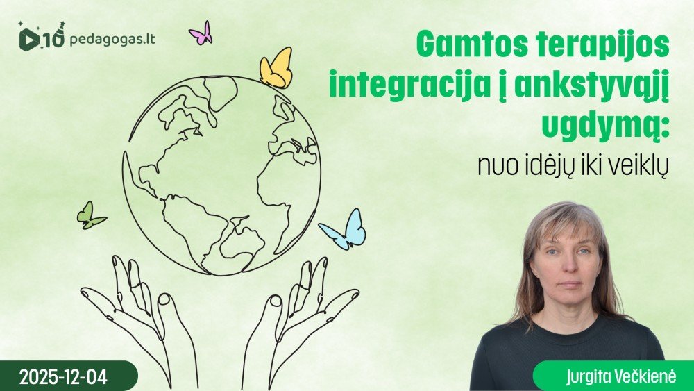 Gamtos terapijos integracija į ankstyvąjį ugdymą: nuo idėjų iki veiklų