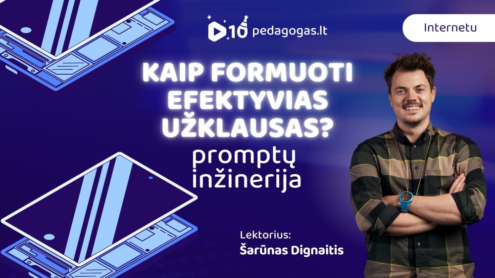 Kaip formuoti efektyvias užklausas? Promptų inžinerija