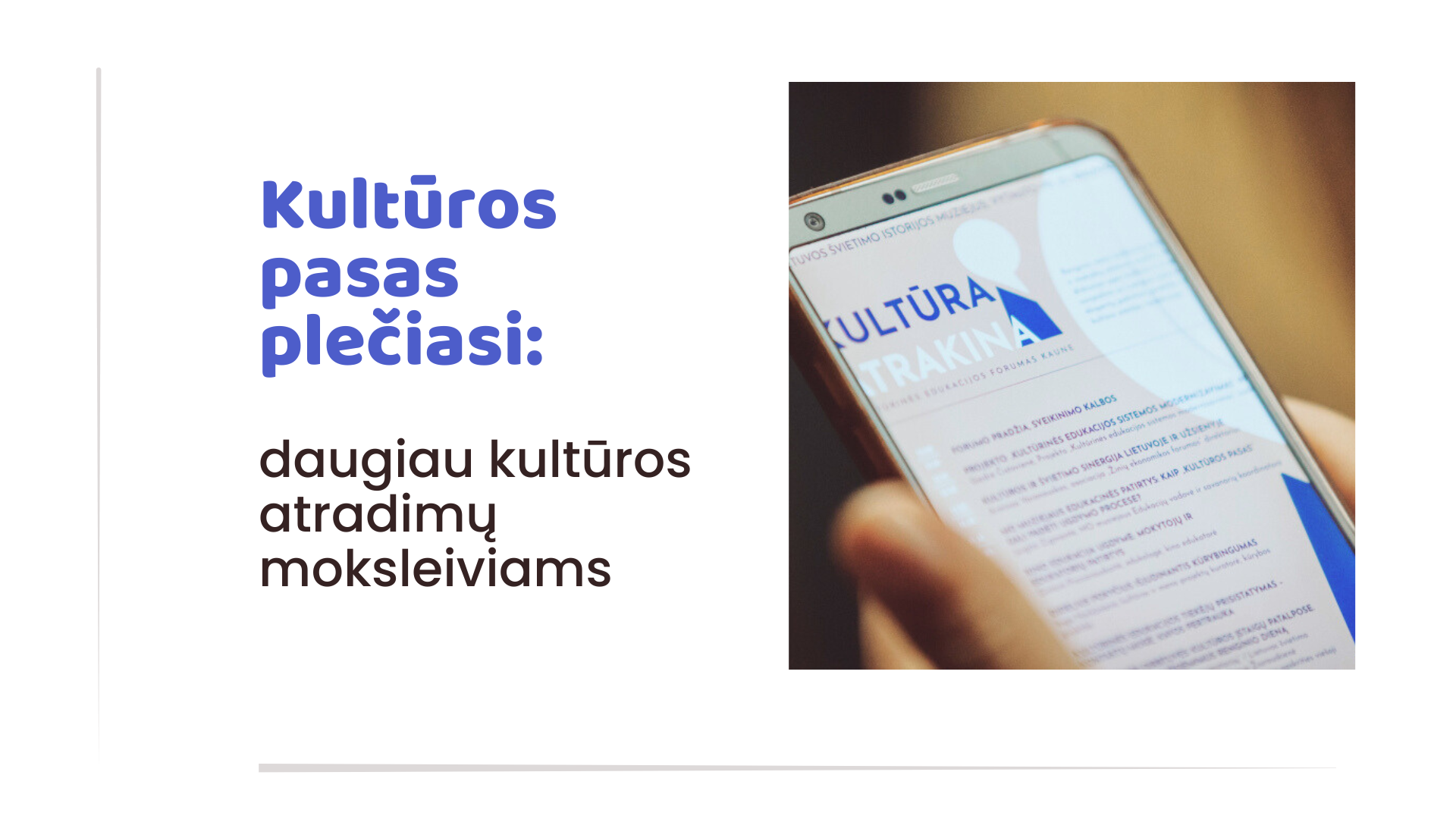 Kultūros pasas plečiasi: daugiau kultūros atradimų moksleiviams