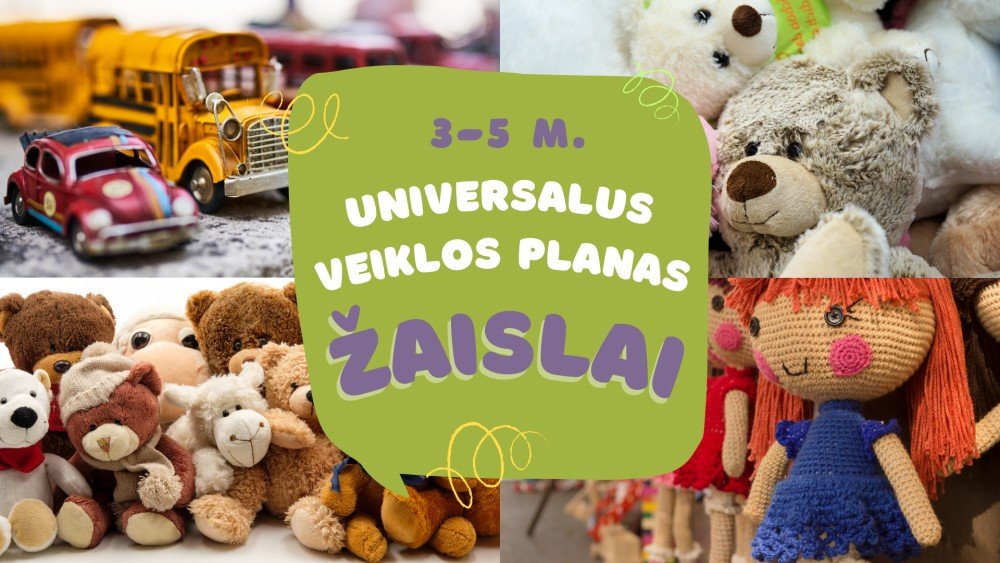 Universalūs veiklų planai. Tema - ŽAISLAI