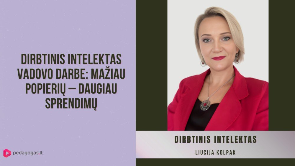Dirbtinis intelektas mokyklos vadovo darbe: mažiau popierių – daugiau sprendimų