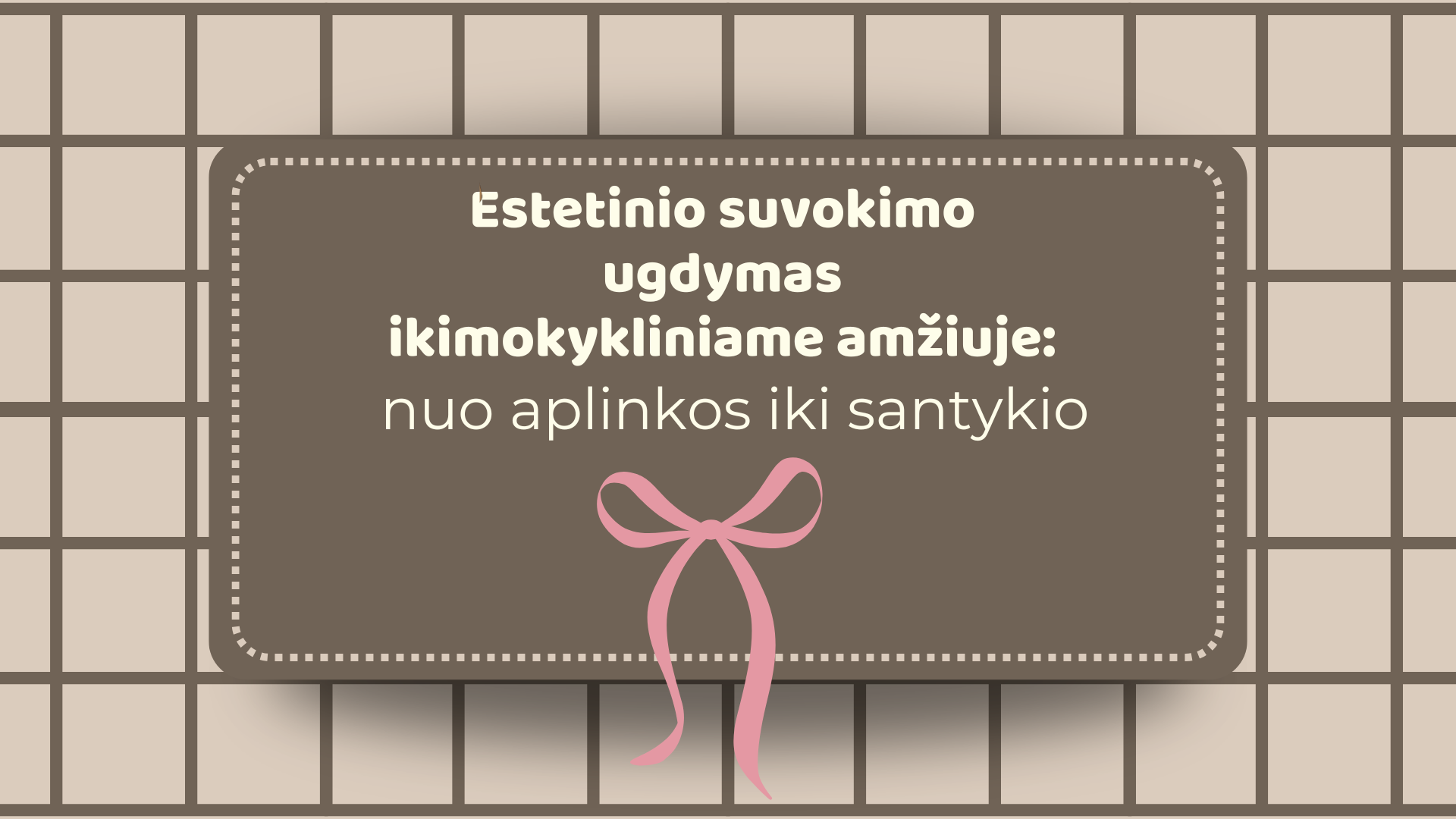 Estetinio suvokimo ugdymas ikimokykliniame amžiuje: nuo aplinkos iki santykio