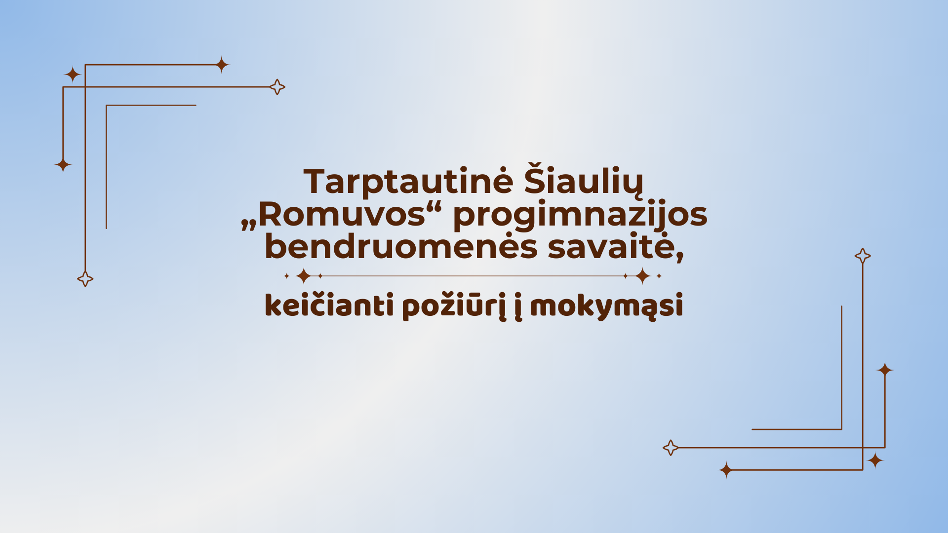 Tarptautinė Šiaulių „Romuvos“ progimnazijos bendruomenės savaitė, keičianti požiūrį į mokymąsi