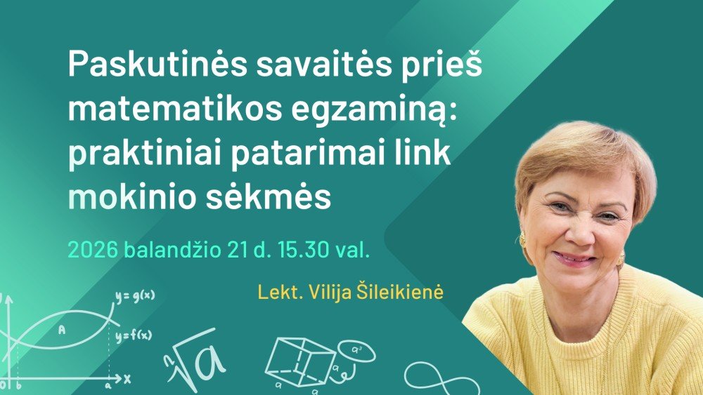 Paskutinės savaitės prieš matematikos egzaminą: praktiniai patarimai link mokinio sėkmės