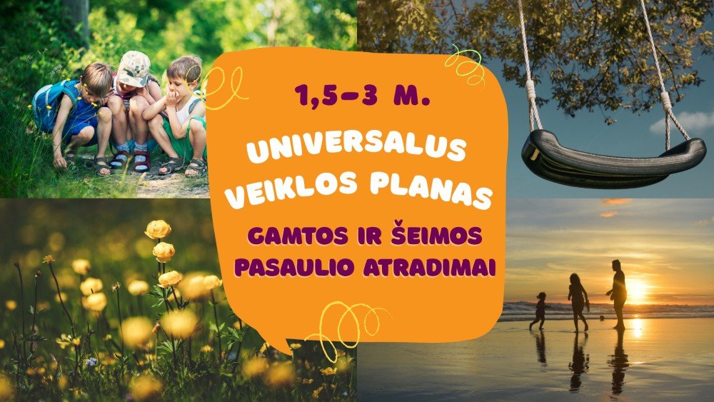 Universalūs veiklų planai. Tema - Gamtos ir šeimos pasaulio atradimai