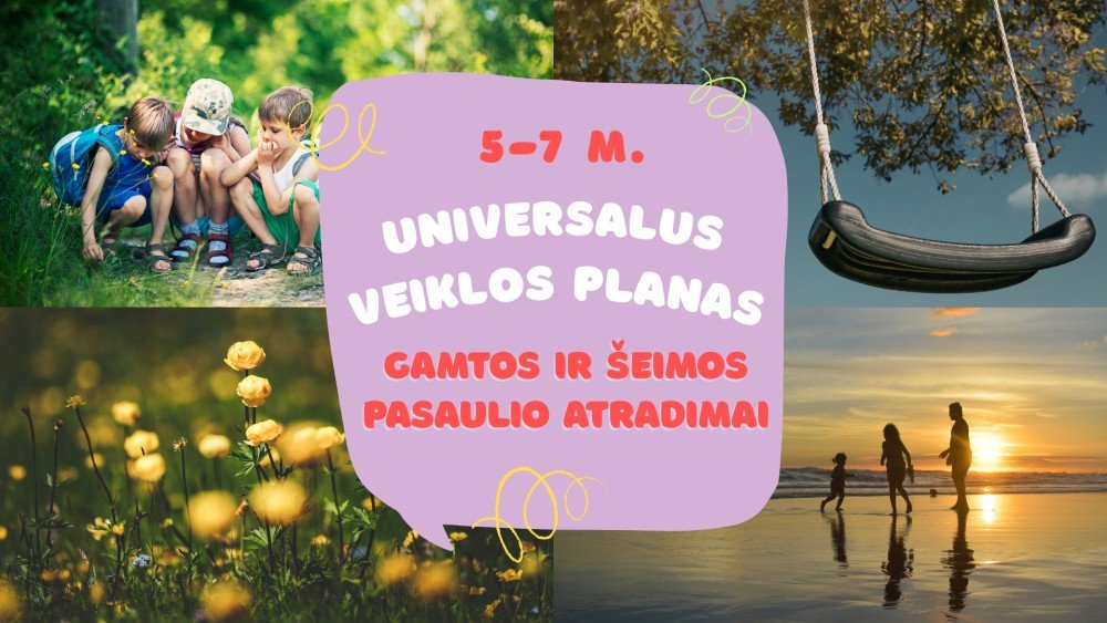 Universalūs veiklų planai. Tema - Gamtos ir šeimos pasaulio atradimai