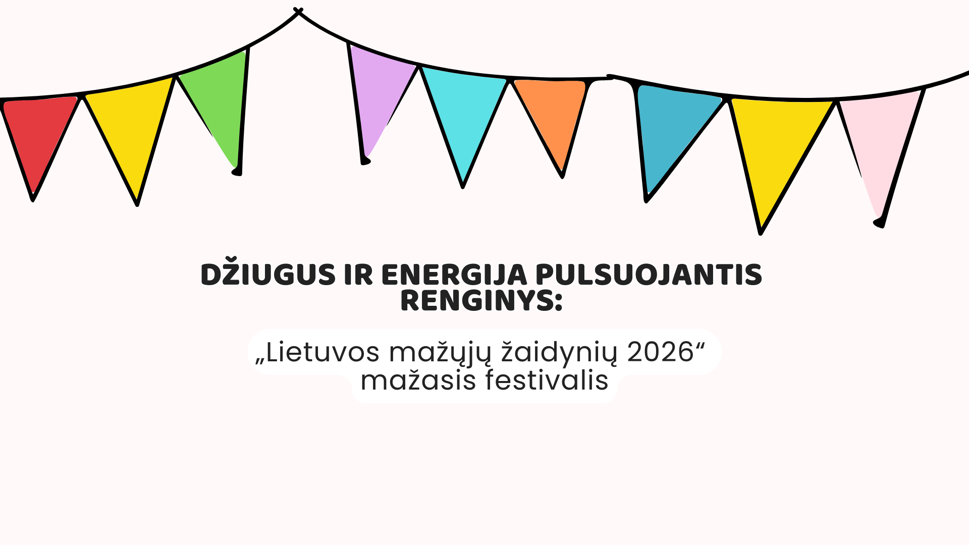 Džiugus ir energija pulsuojantis renginys: „Lietuvos mažųjų žaidynių 2026“ mažasis festivalis