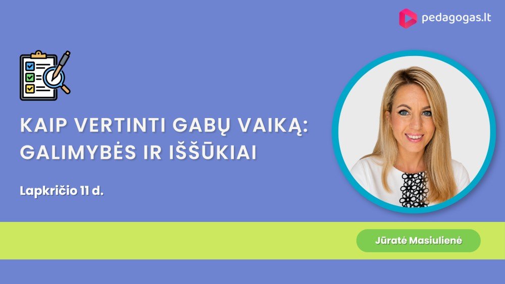 Kaip vertinti gabų vaiką: galimybės ir iššūkiai