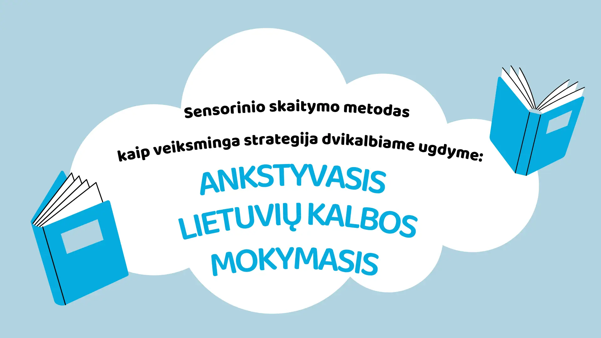 Sensorinio skaitymo metodas kaip veiksminga strategija dvikalbiame ugdyme: ankstyvasis lietuvių kalbos mokymasis