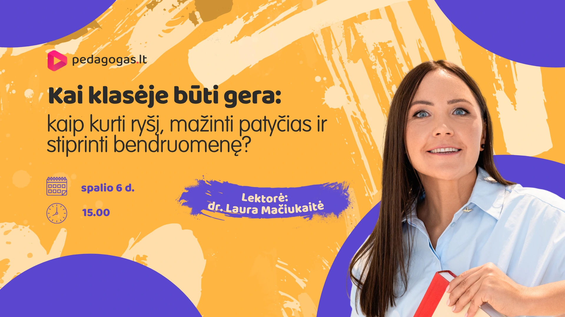 Kai klasėje būti gera: kaip kurti ryšį, mažinti patyčias ir stiprinti bendruomenę?