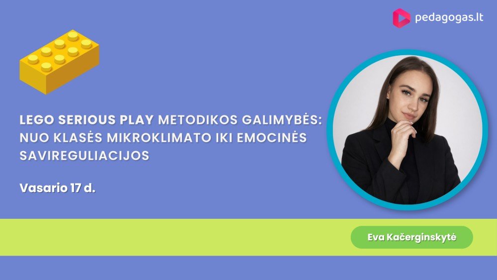LEGO Serious Play metodikos galimybės: nuo klasės mikroklimato iki emocinės savireguliacijos