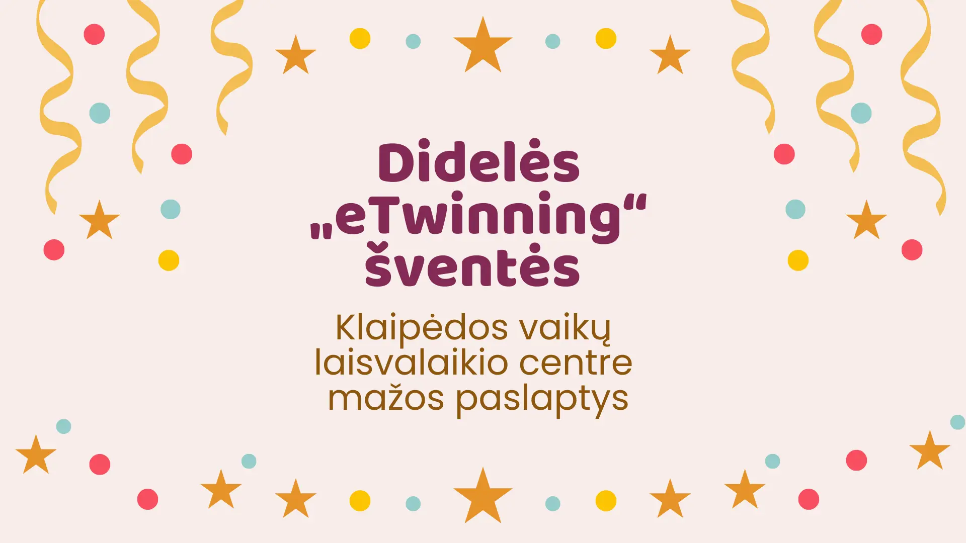 Didelės „eTwinning“ šventės Klaipėdos vaikų laisvalaikio centre mažos paslaptys