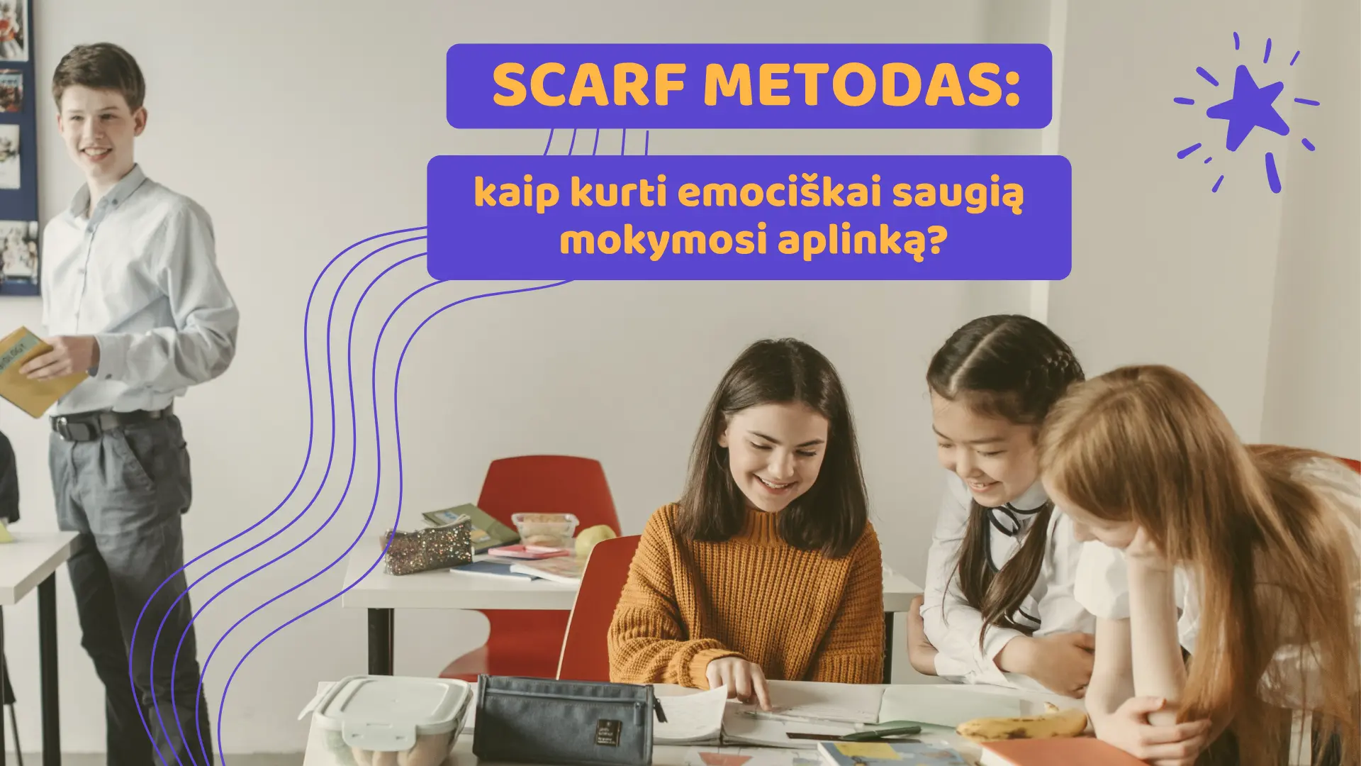 SCARF metodas: kaip kurti emociškai saugią mokymosi aplinką?
