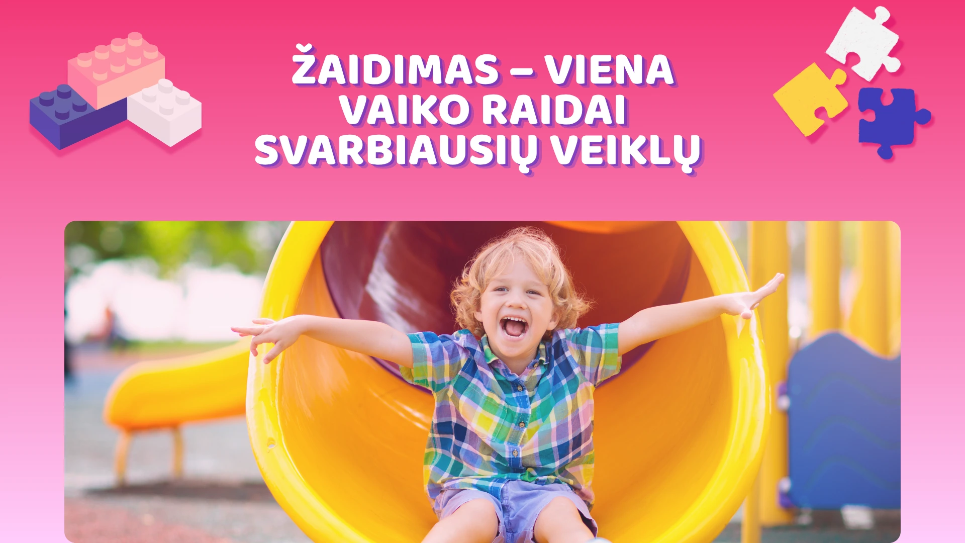 Žaidimas – viena vaiko raidai svarbiausių veiklų 