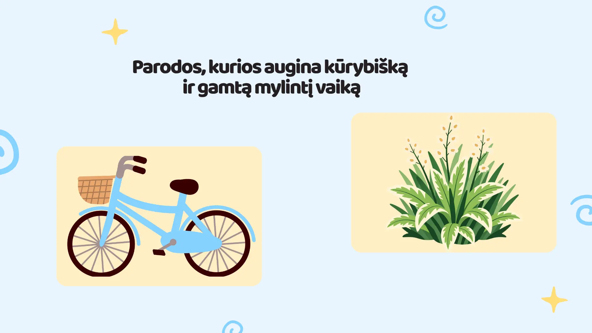 Parodos, kurios augina kūrybišką ir gamtą mylintį vaiką