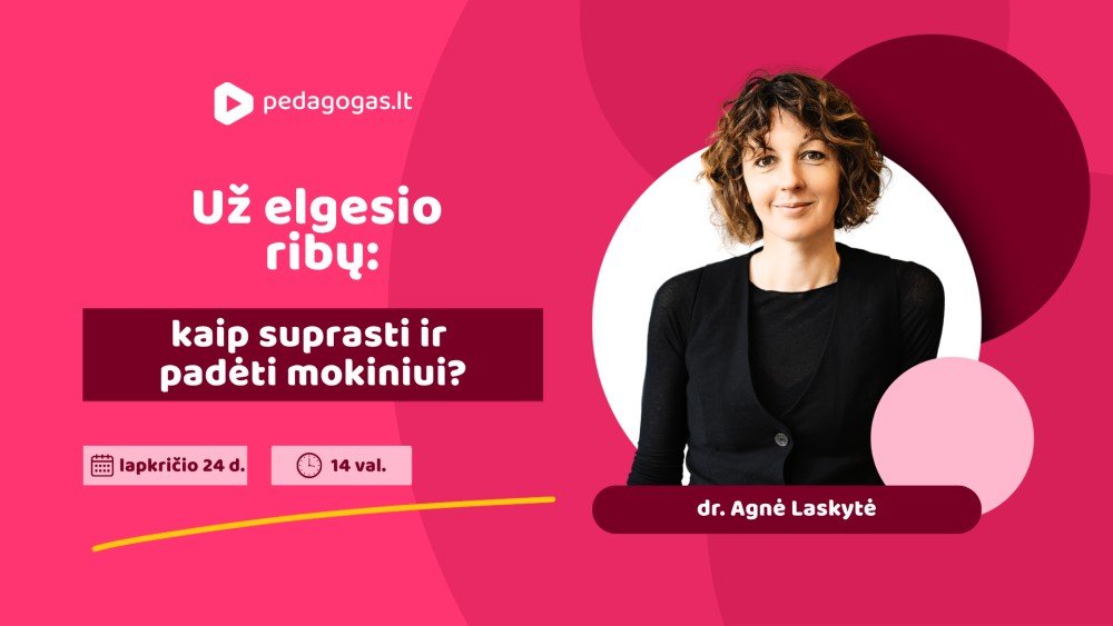 Už elgesio ribų: kaip suprasti ir padėti mokiniui?