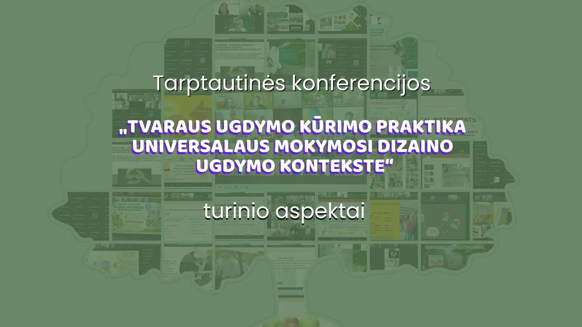 Tarptautinės konferencijos „Tvaraus ugdymo kūrimo praktika universalaus mokymosi dizaino ugdymo kontekste“ turinio aspektai