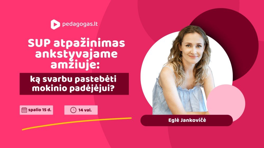 SUP atpažinimas ankstyvajame amžiuje: ką svarbu pastebėti mokinio padėjėjui? 