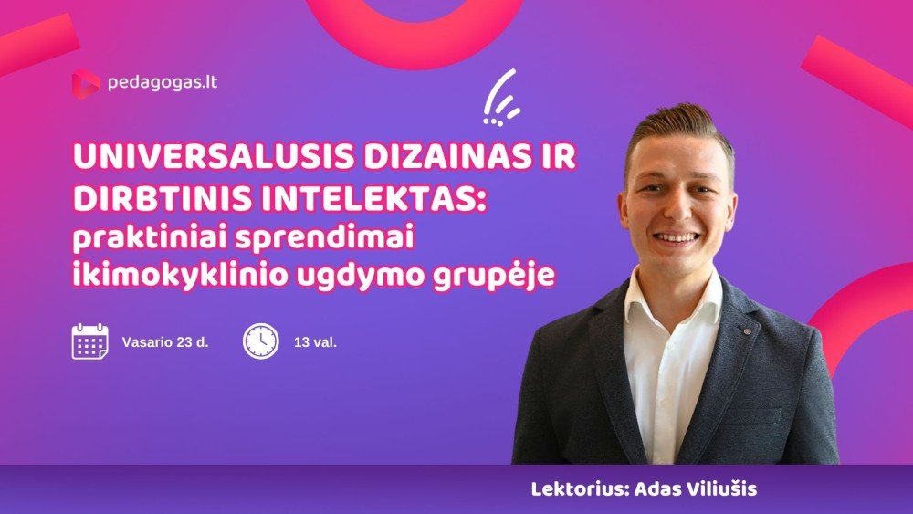 Universalusis dizainas ir dirbtinis intelektas: praktiniai sprendimai ikimokyklinio ugdymo grupėje