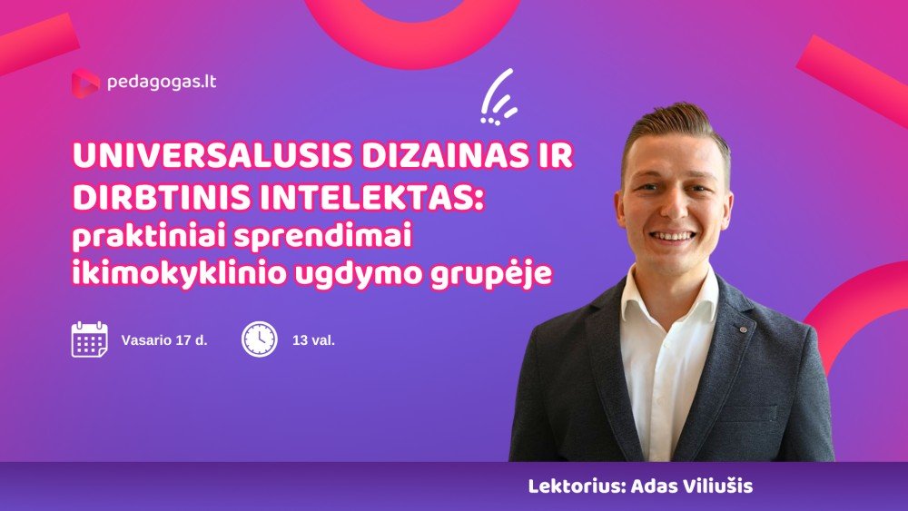 Universalusis dizainas ir dirbtinis intelektas: praktiniai sprendimai ikimokyklinio ugdymo grupėje