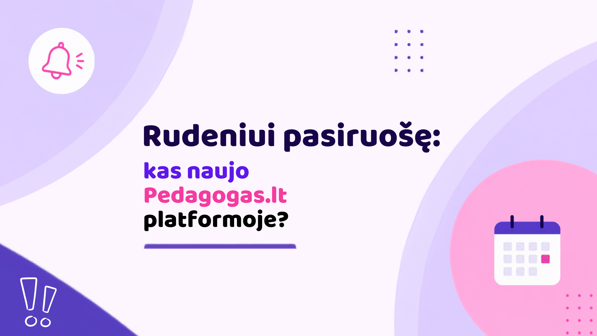 Rudeniui pasiruošę: kas naujo Pedagogas.lt platformoje?