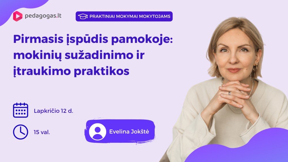 Pirmasis įspūdis pamokoje: mokinių sužadinimo ir įtraukimo praktikos 