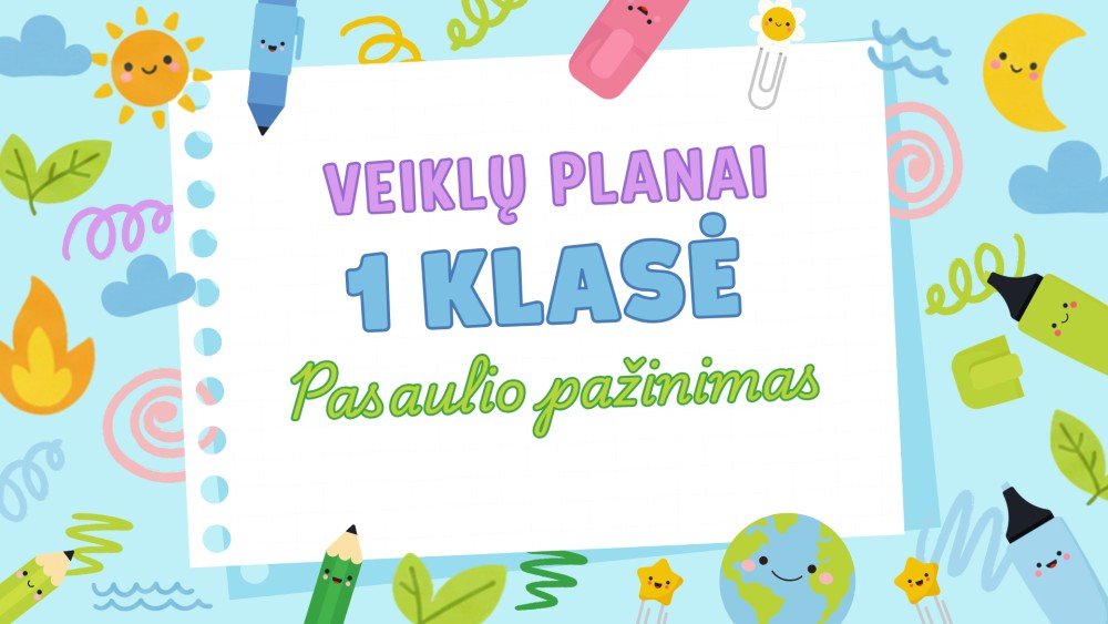 1 klasės pasaulio pažinimo planas. Atrandu pasaulį aplink save