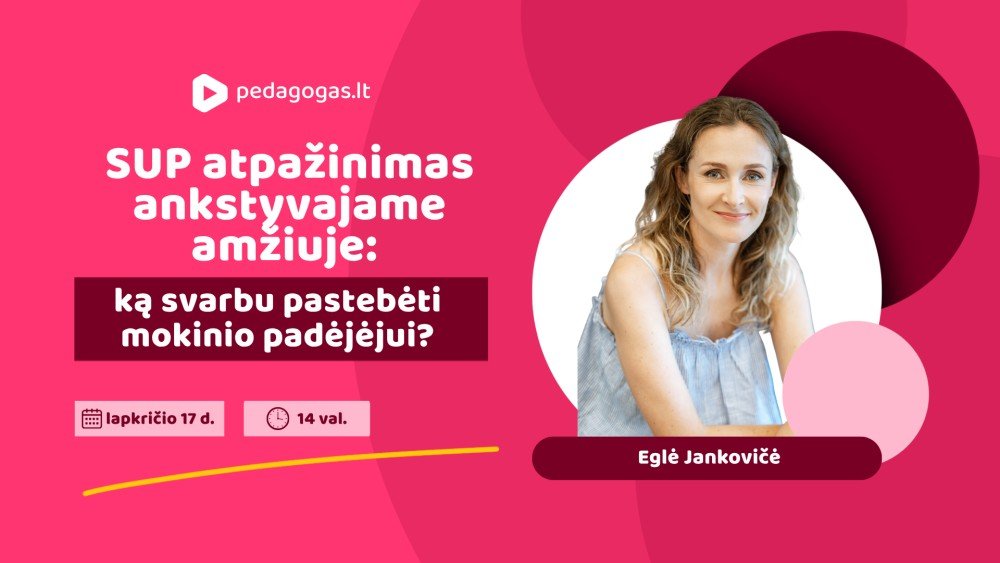 SUP atpažinimas ankstyvajame amžiuje: ką svarbu pastebėti mokinio padėjėjui? 